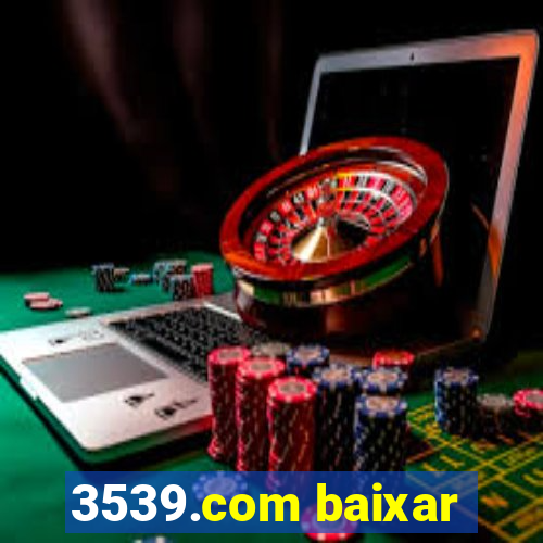 3539.com baixar